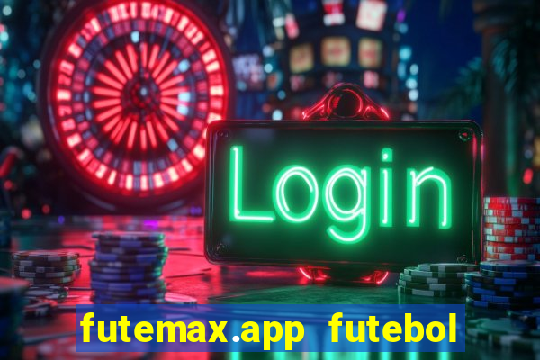 futemax.app futebol ao vivo